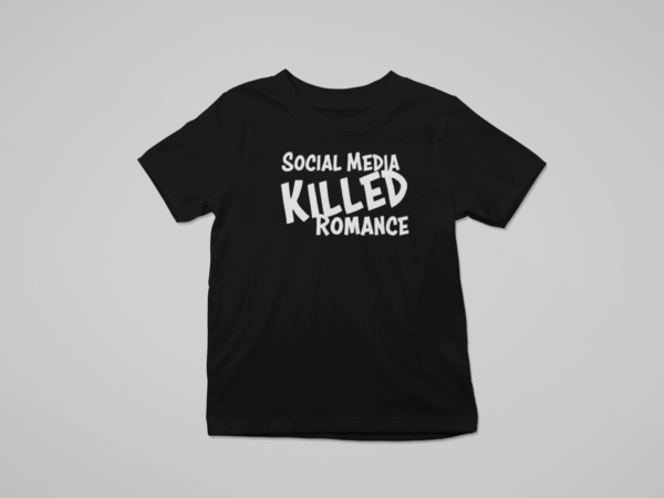 Social media killed romance T-shirt - Image 2